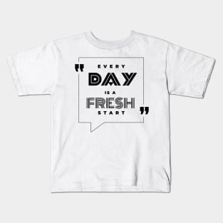 Every Day is a Fresh Start Kids T-Shirt